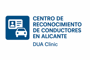 Centro de Reconocimiento de Conductores en Alicante - DUA Clinic